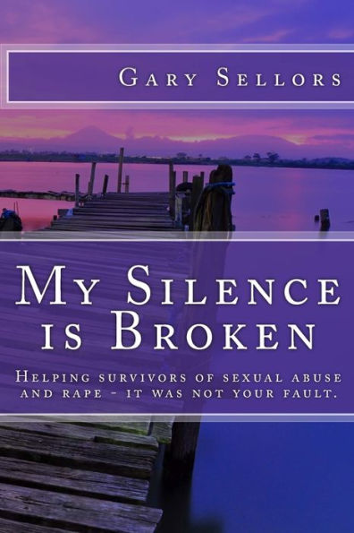 My Silence is Broken: A workbook for helping survivors of Sexual Abuse and Rape