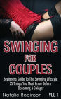 Swinging For Couples Vol. 1: Beginner's Guide To The Swinging Lifestyle - 25 Things You Must Know Before Becoming A Swinger