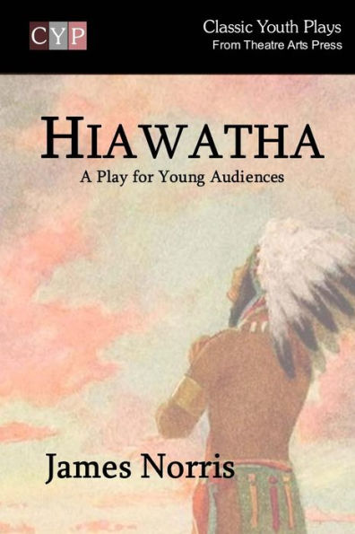 Hiawatha: A Play for Young Audiences