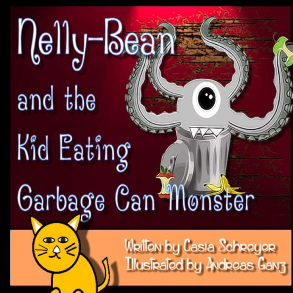 Nelly-Bean and the Kid Eating Garbage Can Monster