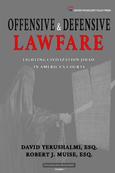 Offensive and Defensive Lawfare: Fighting Civilization Jihad in America's Courts