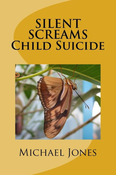 SILENT SCREAMS Child Suicide