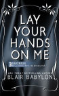 Lay Your Hands On Me: (Billionaires in Disguise: Georgie and Rock Stars in Disguise: Xan, Book 3): A New Adult Rock Star Romance