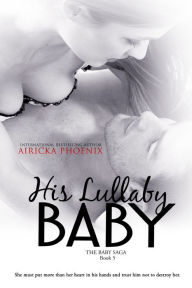 Title: His Lullaby Baby, Author: Airicka Phoenix