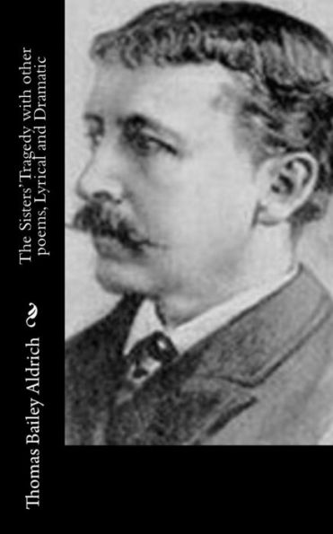 The Sisters' Tragedy with other poems, Lyrical and Dramatic