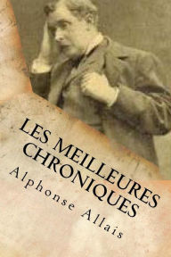 Title: Les meilleures chroniques, Author: Alphonse Allais