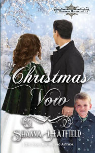 Title: The Christmas Vow: A Sweet Victorian Holiday Romance, Author: Shanna Hatfield