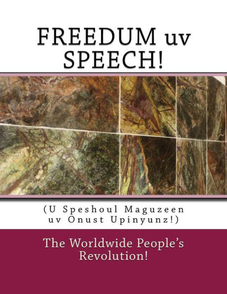 FREEDUM uv SPEECH!: U Speshoul Maguzeen uv Onust Upinyunz!