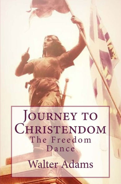 Journey to Christendom: The Freedom Dance