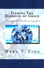 Finding The Diamond of Grace: A Study Guide For Discovering Grace