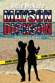 Title: Mayson Dickson: The Line is Drawn, Author: Jocie McKade