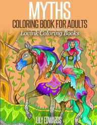 Title: MYTHS Coloring Book for Adults: Creatures from Myths and Legends, Author: Lovink Coloring Books