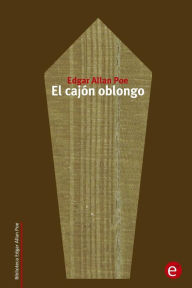 Title: El cajón oblongo, Author: Edgar Allan Poe