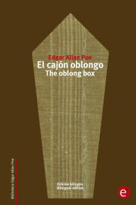 Title: El cajón oblongo/The oblong box: Edición bilingüe/Bilingual edition, Author: Edgar Allan Poe