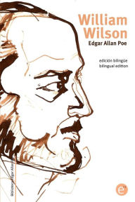 Title: William Wilson: Ediciï¿½n bilingï¿½e/Bilingual edition, Author: Edgar Allan Poe