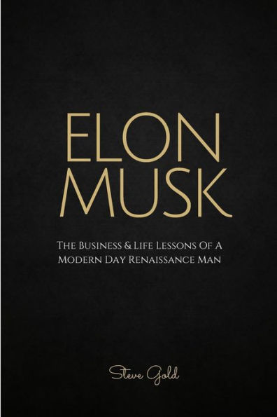 Elon Musk: The Business & Life Lessons Of A Modern Day Renaissance Man