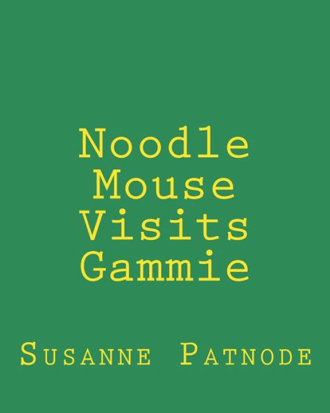 Noodle Mouse Visits Gammie