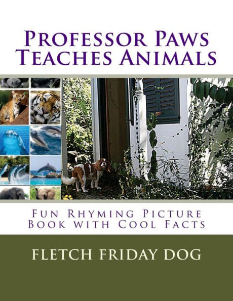 Children's Book: Professor Paws Teaches Animals l Fun Rhyming Picture Book l Cool Facts l (ages 3-5) (ages 4-8) (ages 6-9) l Book Series for Kids l Look & Learn