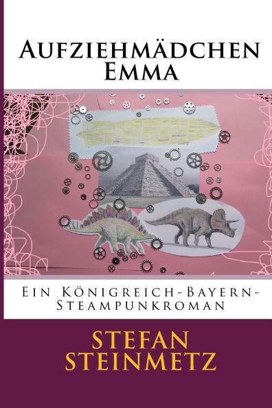 Aufziehmï¿½dchen Emma: Ein Steampunkroman