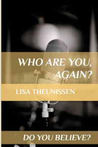 Title: Who Are You, Again?, Author: Lisa Theunissen