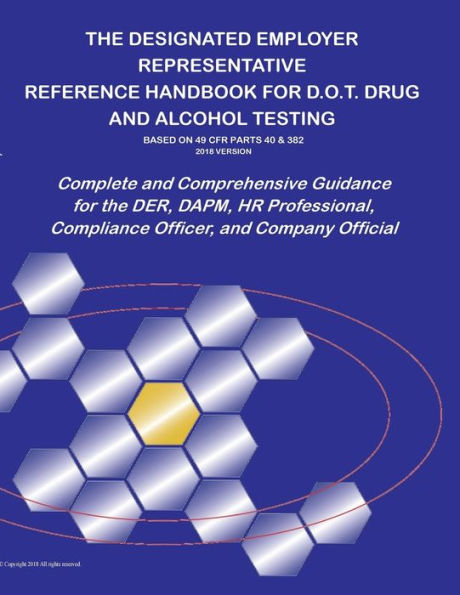 The Designated Employer Representative Handbook for D.O.T. Drug and Alcohol Testing