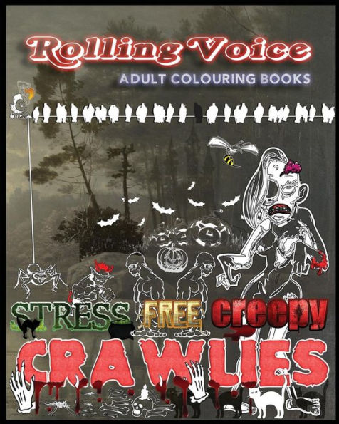 Stress Free Creepy Crawlies: Rolling Voice Adult Coloring Books