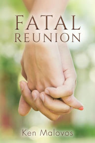 Title: Fatal Reunion, Author: Ken Malovos
