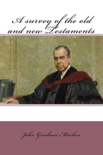 A survey of the old and new testaments