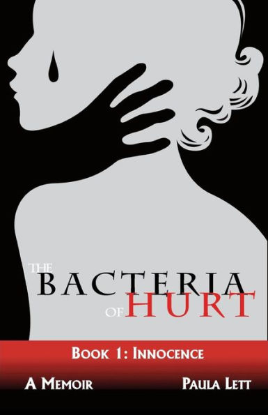 The Bacteria of Hurt: Book 1: Innocence