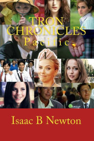 Title: Tron Chronicles: Pacific, Author: Isaac B Newton