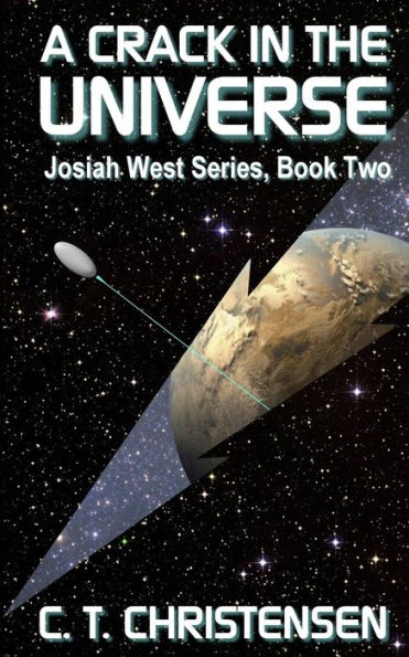 A Crack in the Universe: Josiah West Series, Book Two