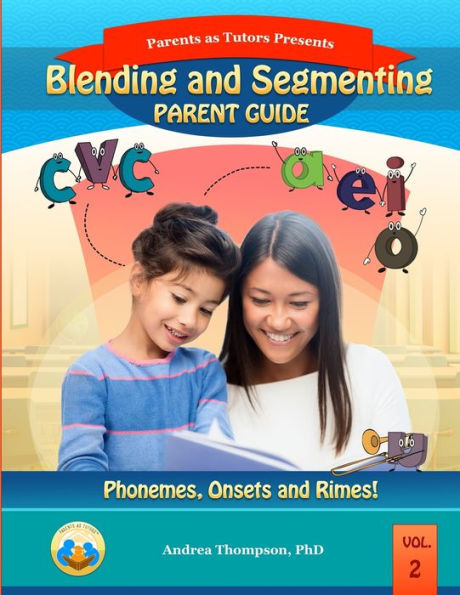 Blending and Segmenting Parent Guide: Phonemes, Onset and Rimes