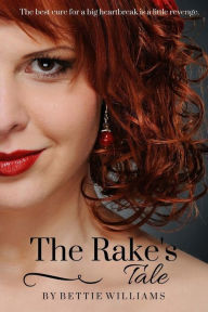 Title: The Rake's Tale, Author: Bettie Williams