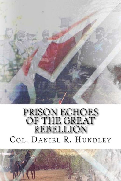 Prison Echoes of the Great Rebellion