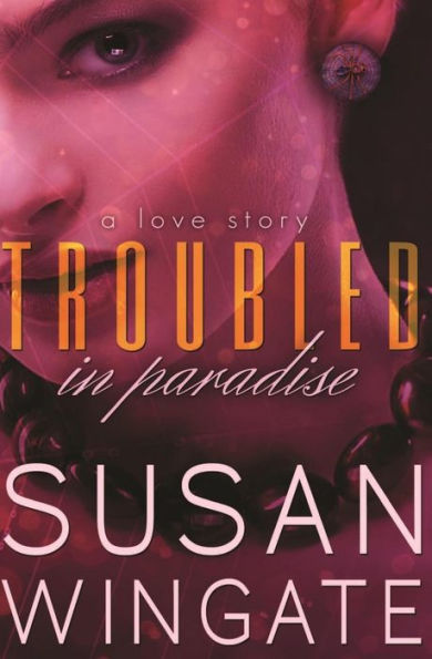 Troubled in Paradise: A Love Story