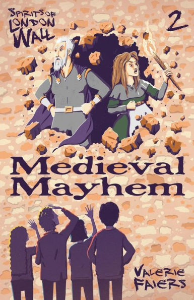 Medieval Mayhem: Book Two of the series 'Spirits of London Wall'