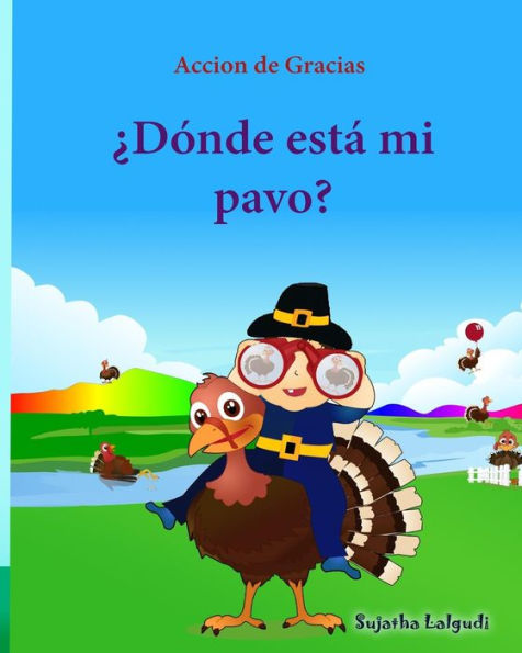 Accion de Gracias: Donde esta mi pavo (Thanksgiving Book): Cuentos infantiles en español, Turkey books for kids, Spanish picture books, libros para bebes, (Bebe Listo) (Spanish Edition)