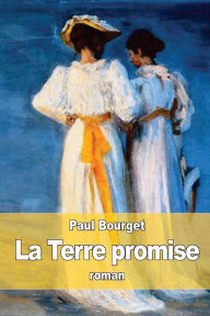 Title: La Terre promise, Author: Paul Bourget