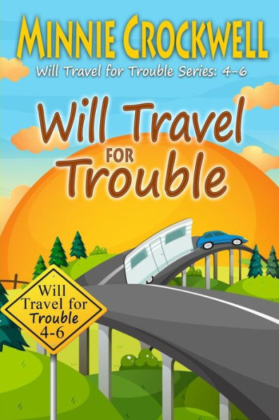 Will Travel for Trouble Series: Books 4-6