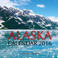 Title: Alaska Calendar 2016: 16 Month Calendar, Author: Jack Smith