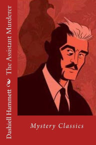 Title: The Assistant Murderer, Author: Dashiell Hammett