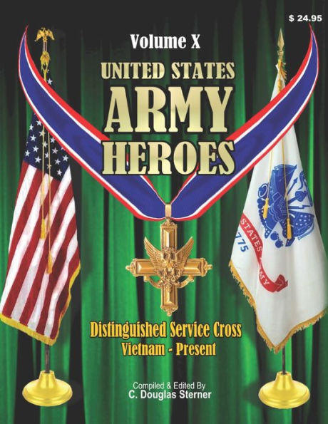 United States Army Heroes - Volume X: Distinguished Service Cross (Vietnam to Present)