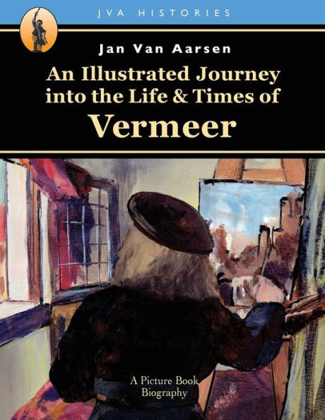 An Illustrated Journey into the Life & Times of Vermeer