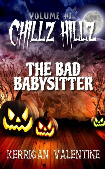 Chillz Hillz #1: The Bad Babysitter