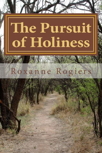 The Pursuit of Holiness: Pursuing God