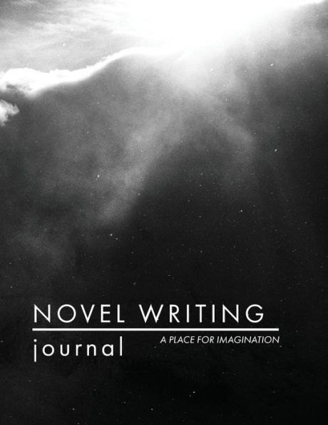 Novel Writing Journal: A Place for Imagination