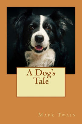 A Dog's Tale by Mark Twain, Paperback | Barnes & Noble®