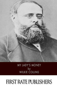 Title: My Lady's Money, Author: Wilkie Collins