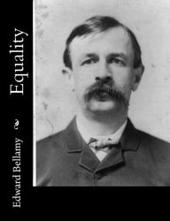 Title: Equality, Author: Edward Bellamy