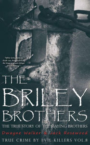 Title: The Briley Brothers: The True Story of The Slaying Brothers: Historical Serial Killers and Murderers, Author: Jack Rosewood